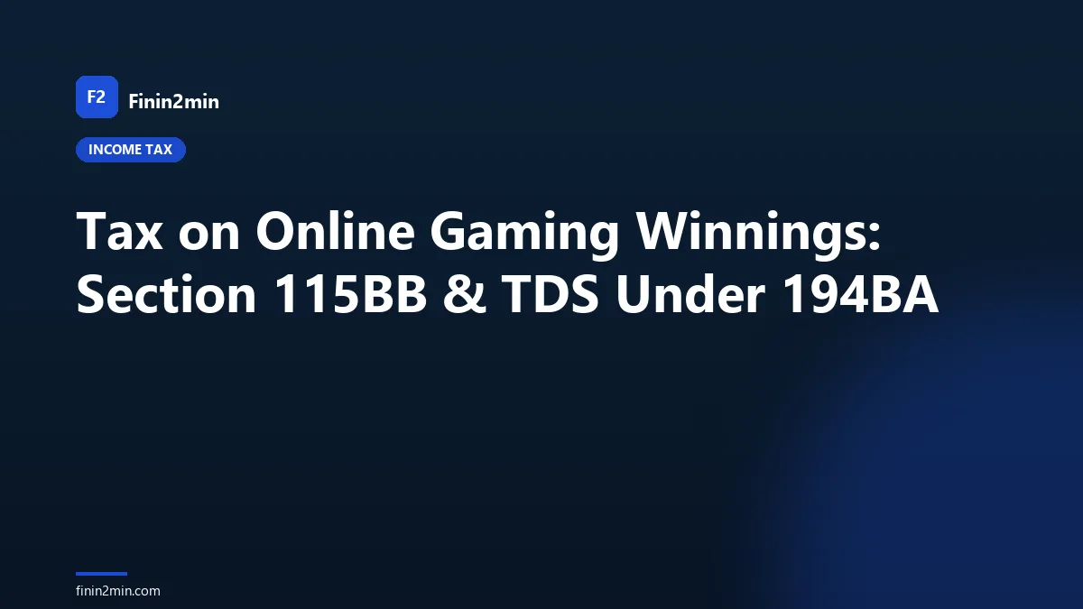 Tax on Online Gaming Winnings: Section 115BB & TDS Under 194BA