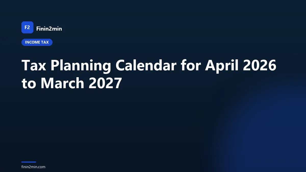 Tax Planning Calendar for April 2026 to March 2027