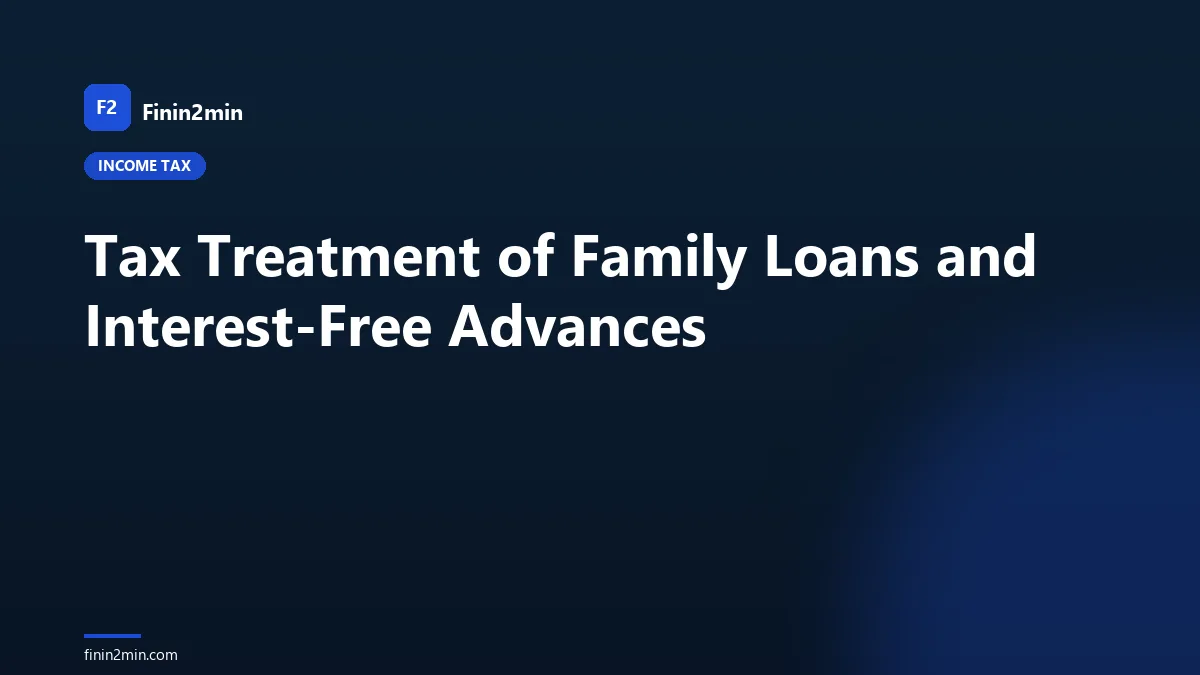 Tax Treatment of Family Loans and Interest-Free Advances