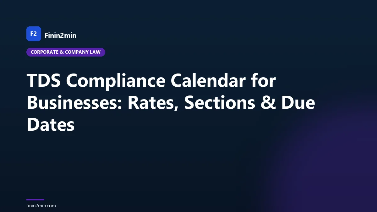 TDS Compliance Calendar for Businesses: Rates, Sections & Due Dates