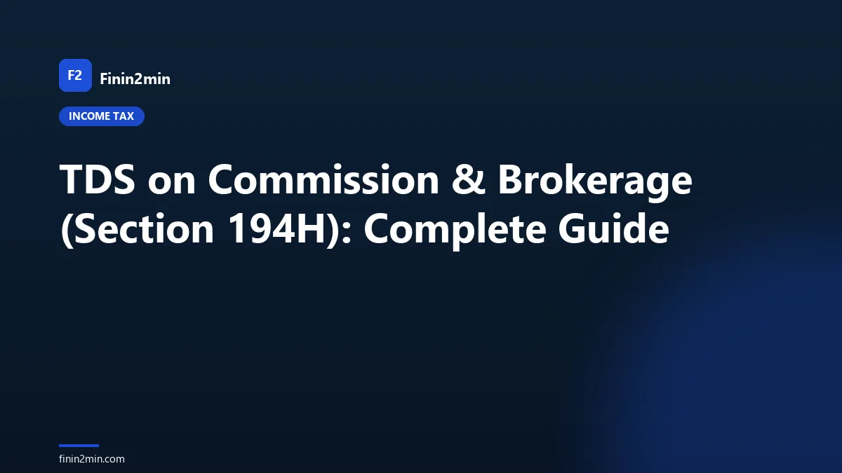 TDS on Commission & Brokerage (Section 194H): Complete Guide