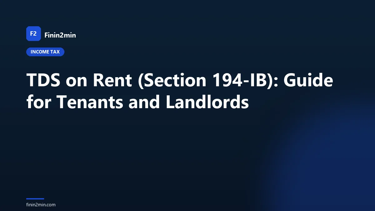TDS on Rent (Section 194-IB): Guide for Tenants and Landlords