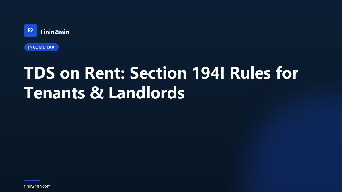TDS on Rent: Section 194I Rules for Tenants &amp; Landlords