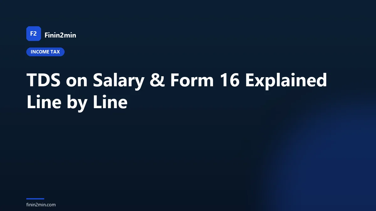 TDS on Salary & Form 16 Explained Line by Line