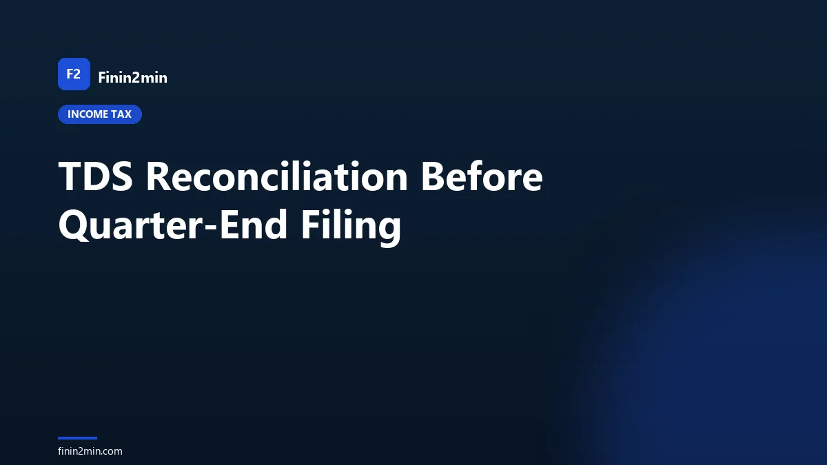 TDS Reconciliation Before Quarter-End Filing