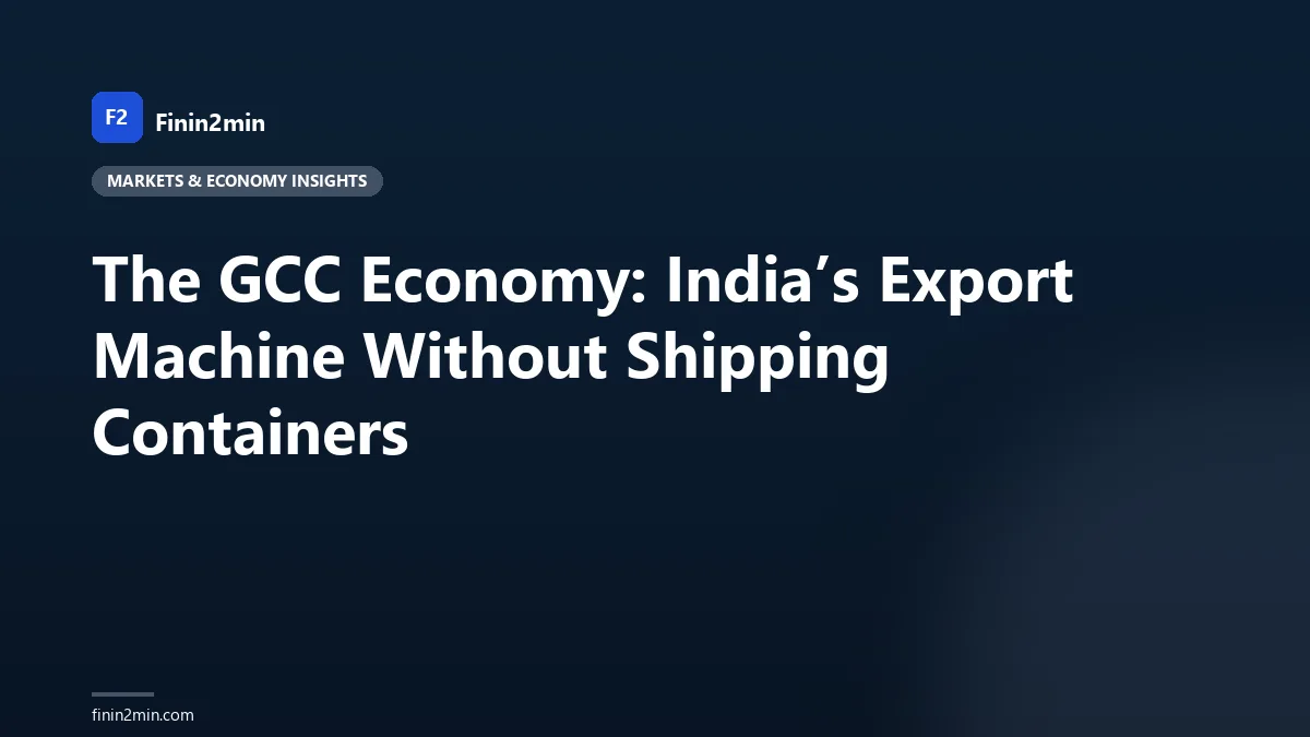 The GCC Economy: India’s Export Machine Without Shipping Containers
