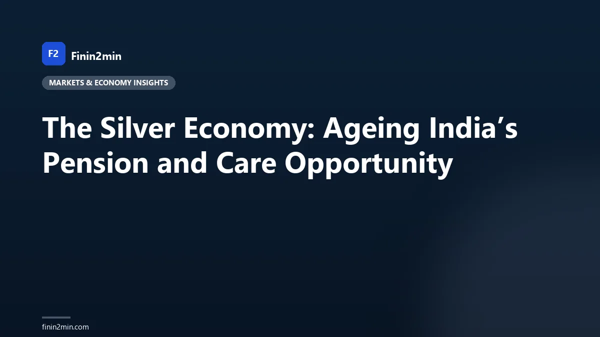 The Silver Economy: Ageing India’s Pension and Care Opportunity