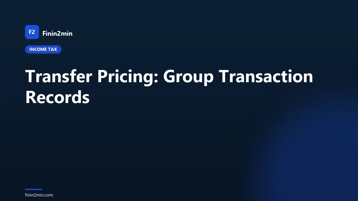 Transfer Pricing: Group Transaction Records