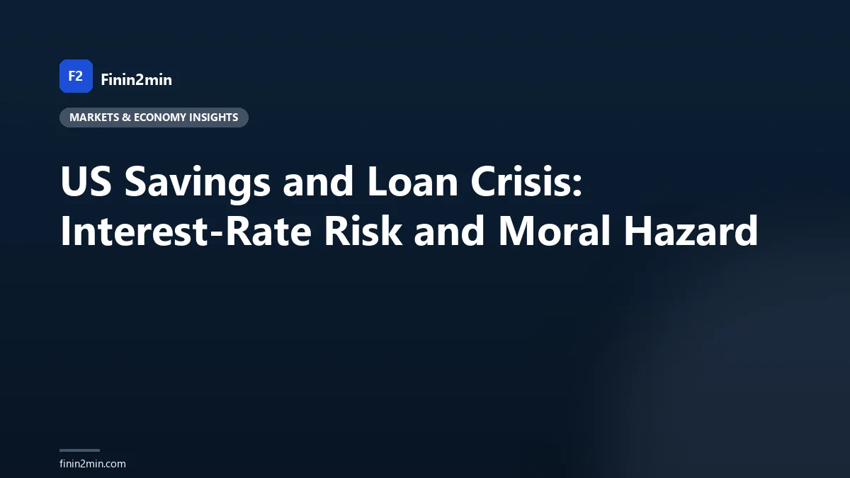 US Savings and Loan Crisis: Interest-Rate Risk and Moral Hazard