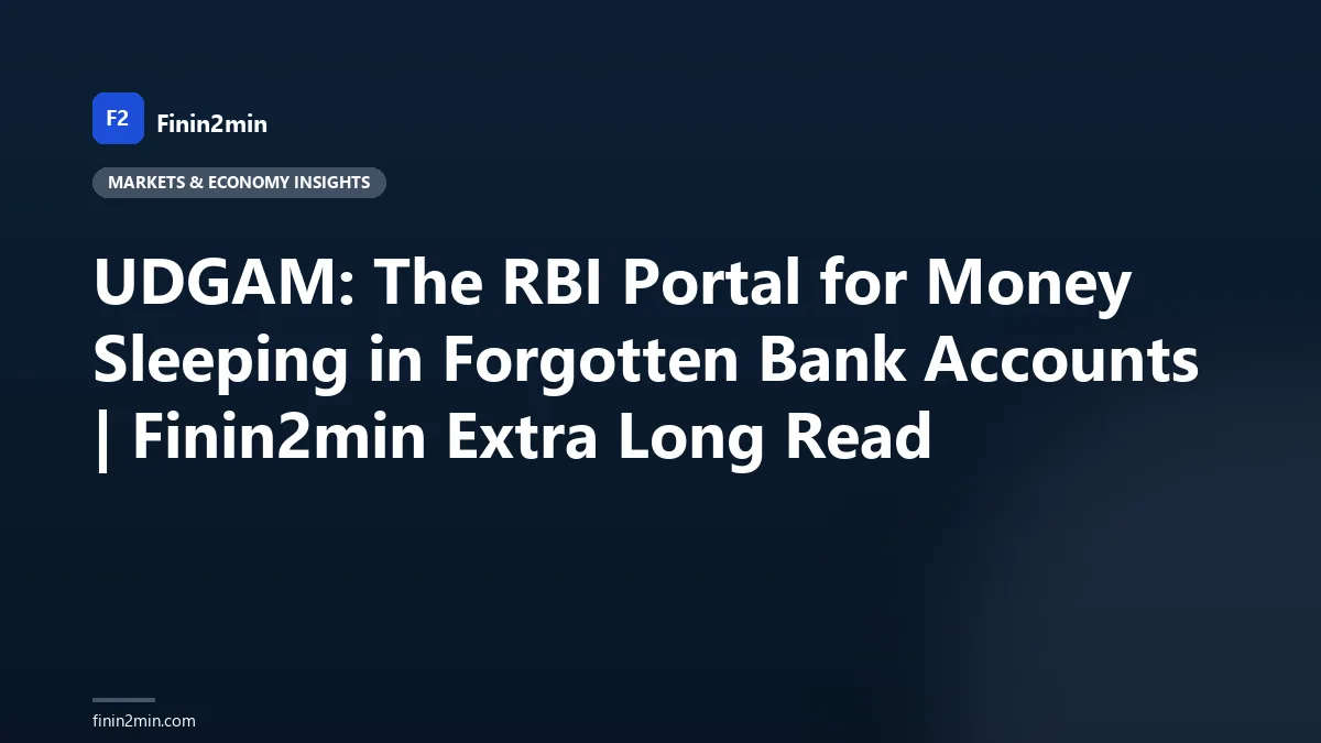 UDGAM: The RBI Portal for Money Sleeping in Forgotten Bank Accounts | Finin2min Extra Long Read