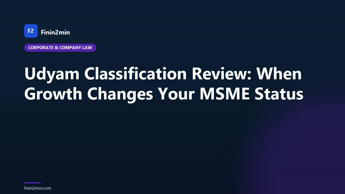 Udyam Classification Review: When Growth Changes Your MSME Status