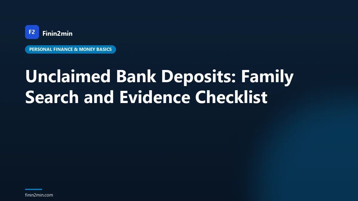 Unclaimed Bank Deposits: Family Search and Evidence Checklist