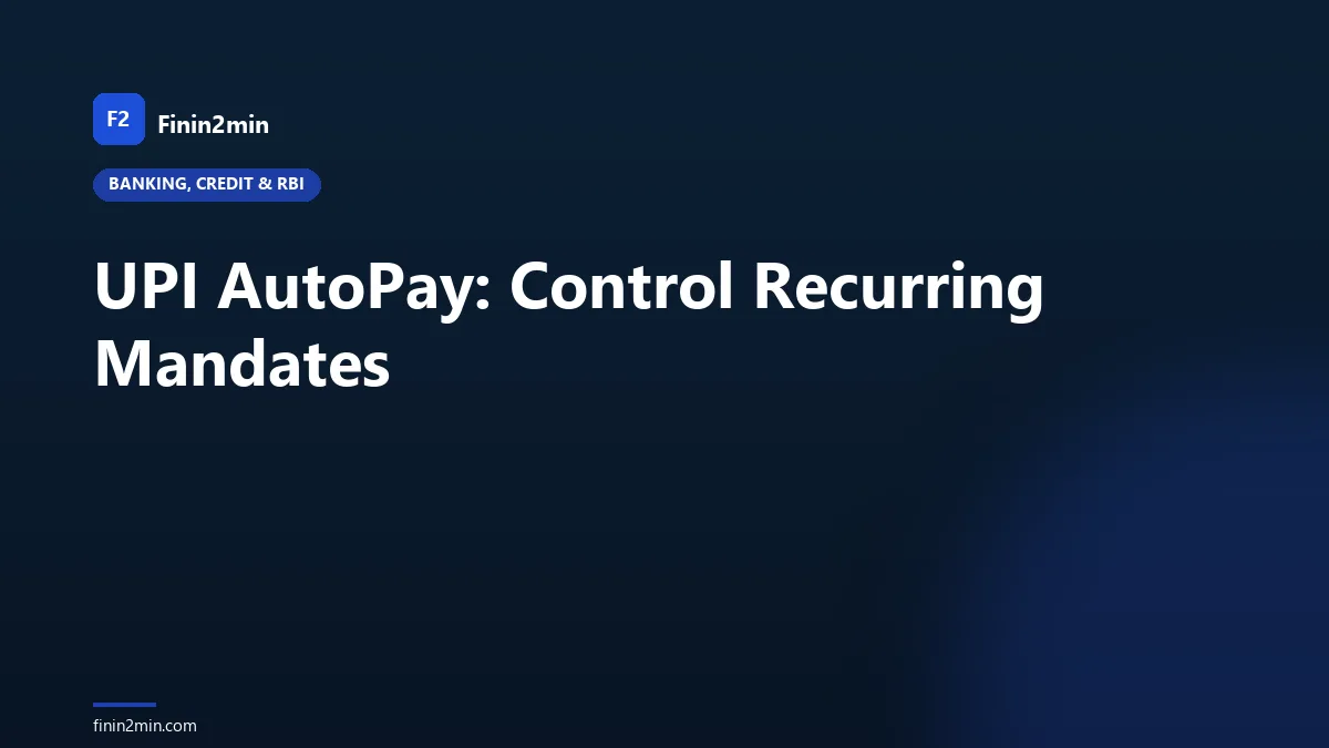 UPI AutoPay: Control Recurring Mandates