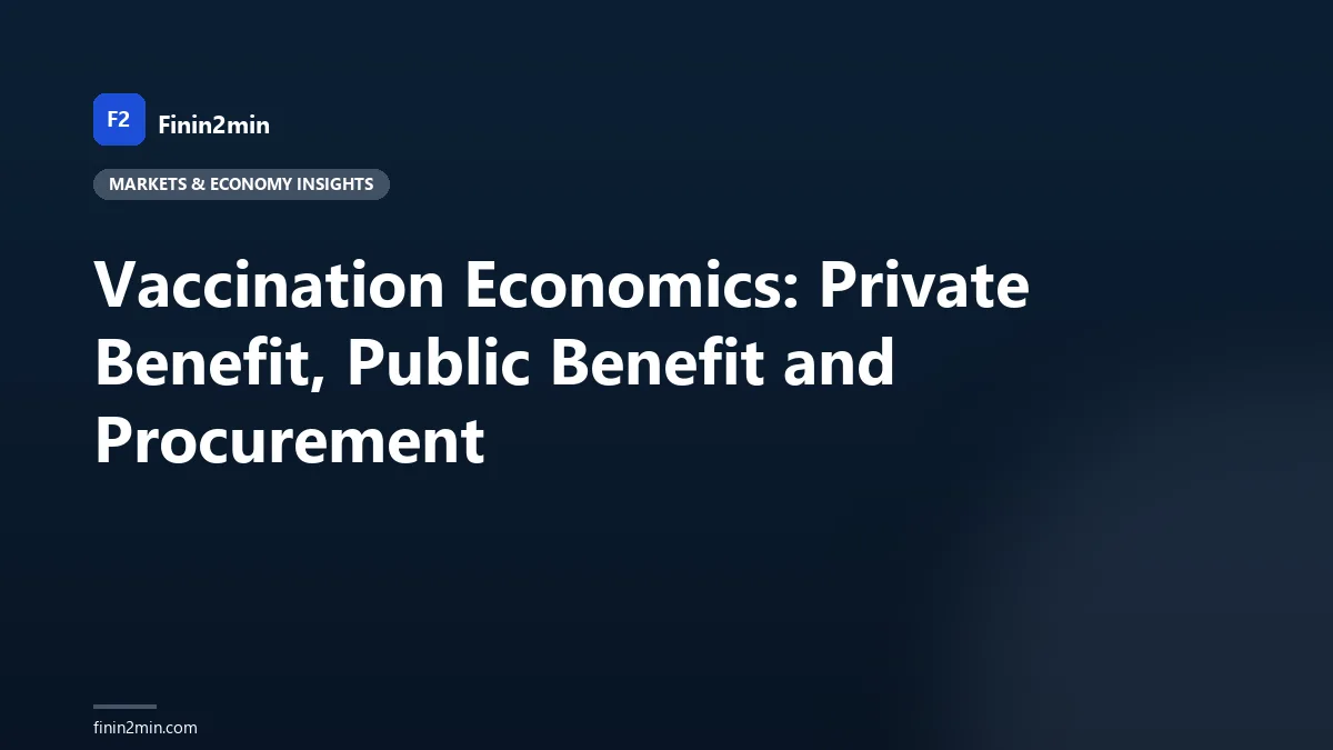 Vaccination Economics: Private Benefit, Public Benefit and Procurement