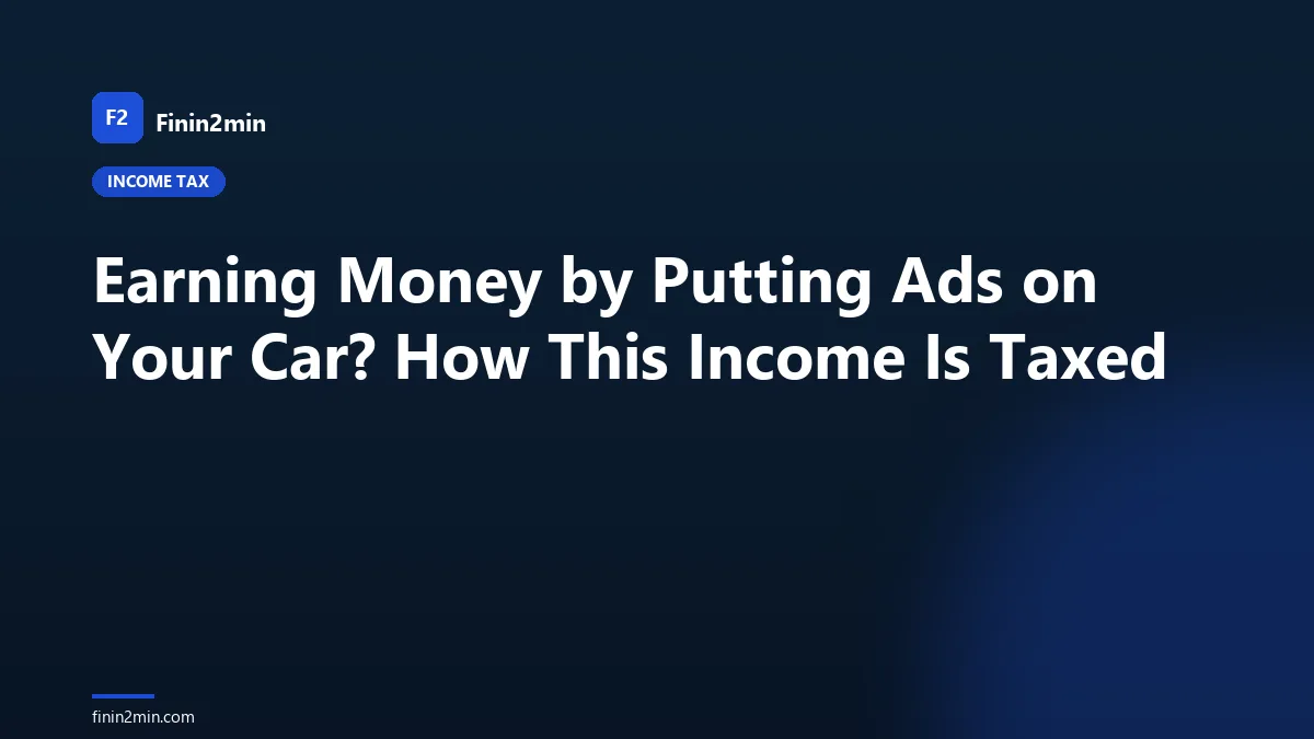 Earning Money by Putting Ads on Your Car? How This Income Is Taxed