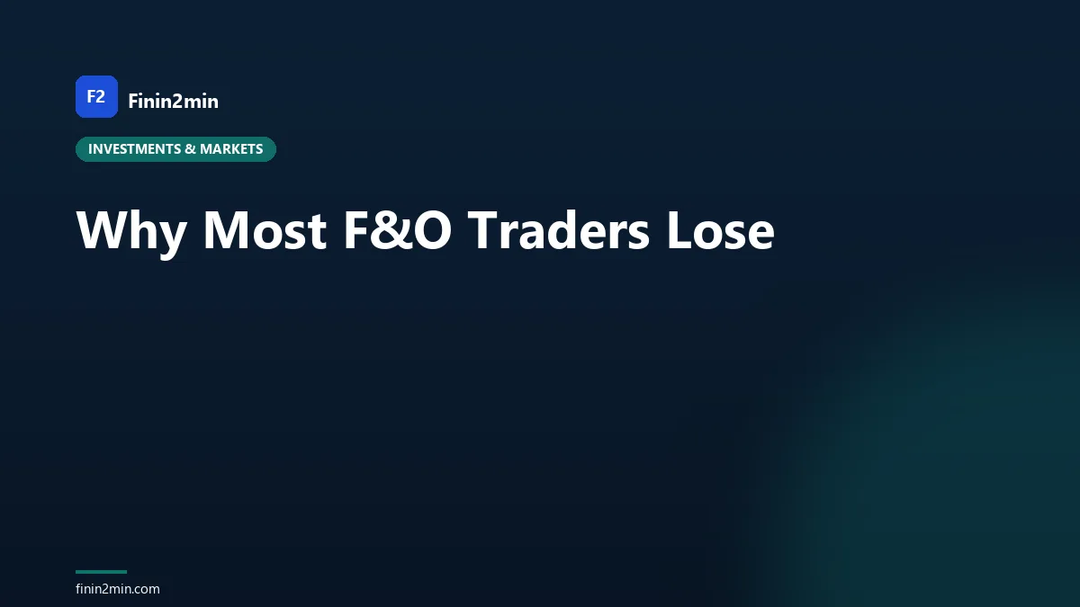 Why Most F&amp;O Traders Lose