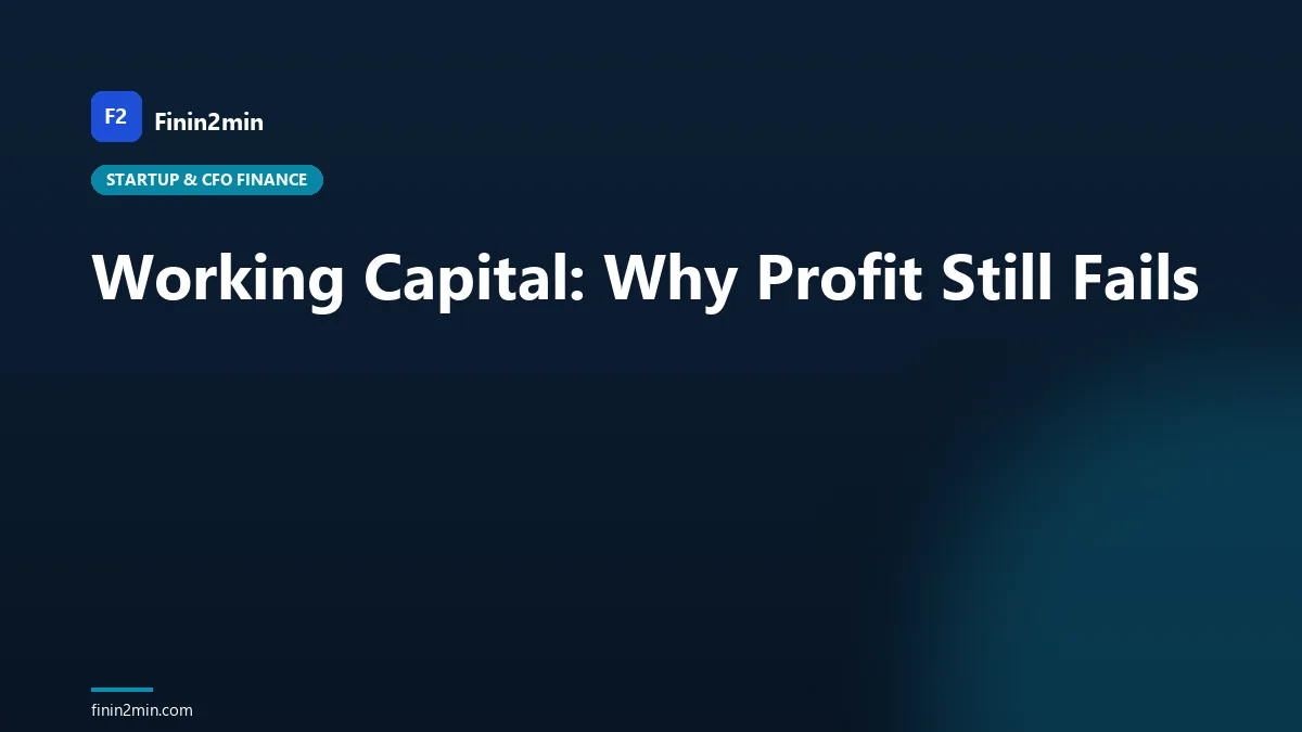 Working Capital: Why Profit Still Fails