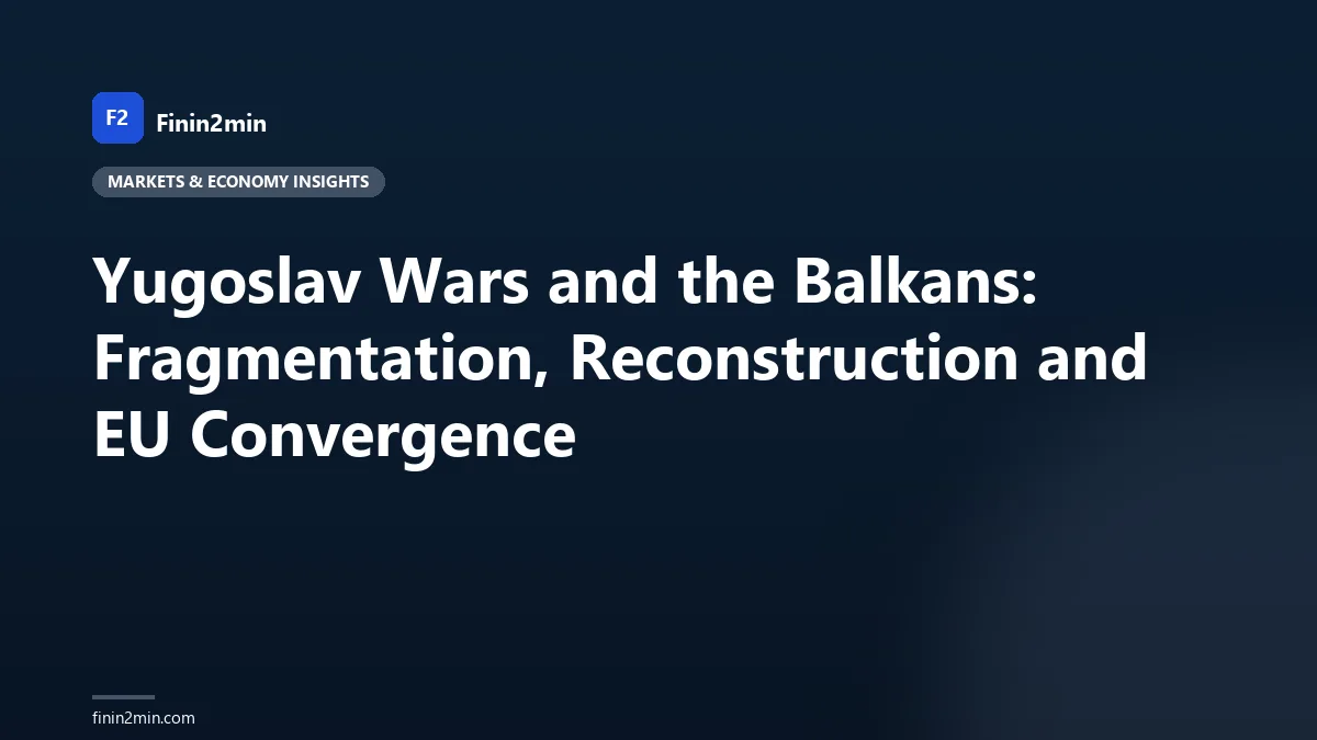 Yugoslav Wars and the Balkans: Fragmentation, Reconstruction and EU Convergence
