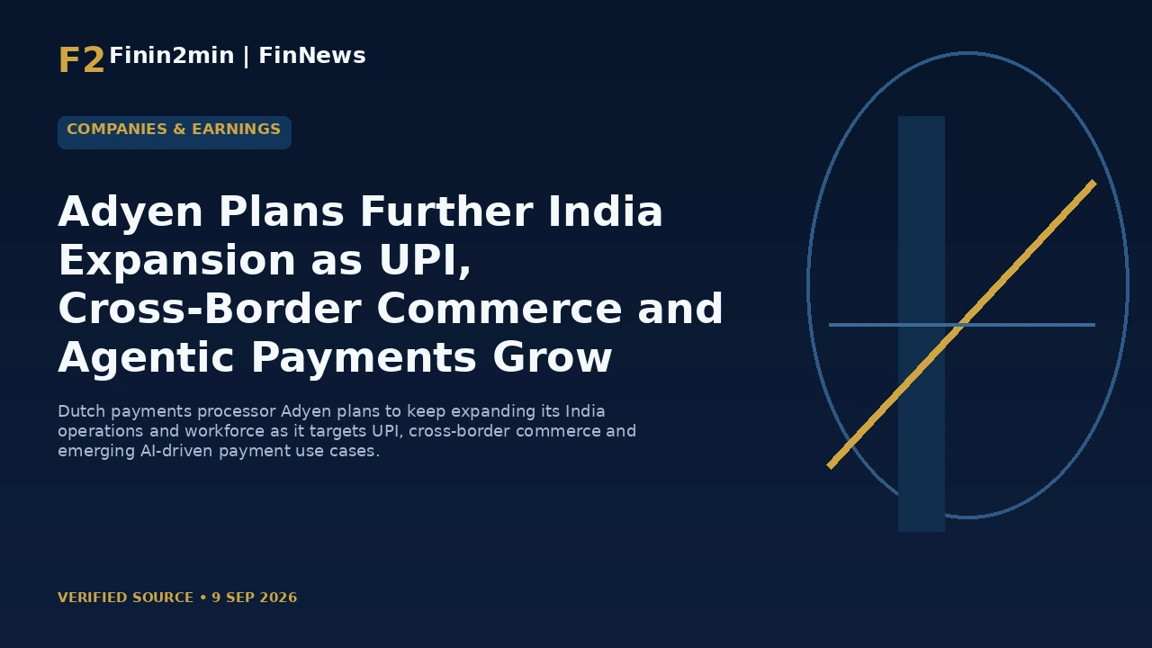 Adyen Plans Further India Expansion as UPI, Cross-Border Commerce and Agentic Payments Grow