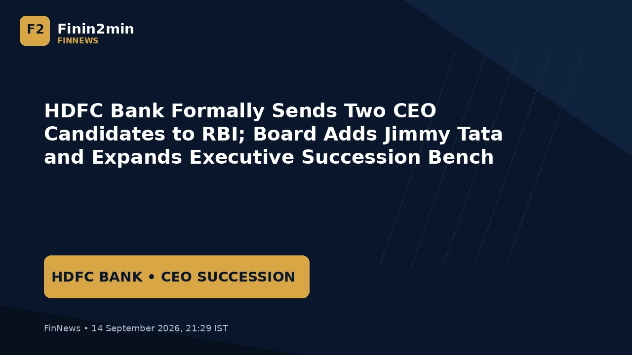 HDFC Bank Formally Sends Two CEO Candidates to RBI; Board Adds Jimmy Tata and Expands Executive Succession Bench