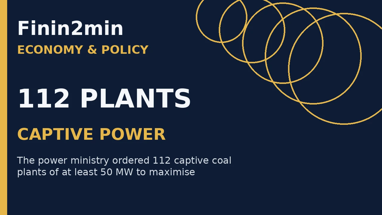India Orders 112 Captive Coal Plants to Run at Maximum Capacity Through December