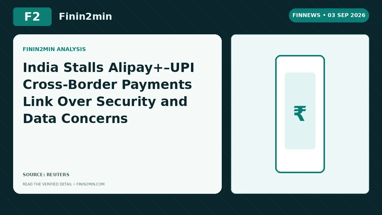 India Stalls Alipay+–UPI Cross-Border Payments Link Over Security and Data Concerns