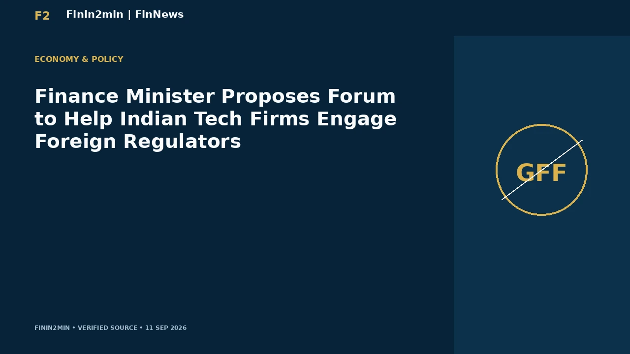 Finance Minister Proposes Forum to Help Indian Tech Firms Engage Foreign Regulators