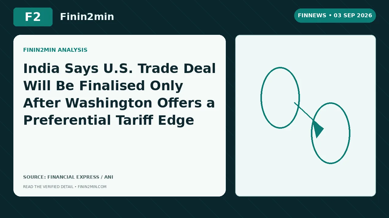 India Says U.S. Trade Deal Will Be Finalised Only After Washington Offers a Preferential Tariff Edge
