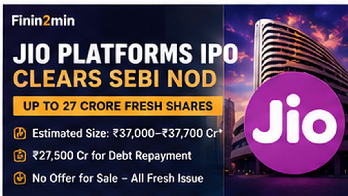 Jio Platforms IPO gets SEBI nod: up to 27 crore fresh shares, estimated ₹37,000–₹37,700 crore issue size and ₹27,500 crore debt repayment plan