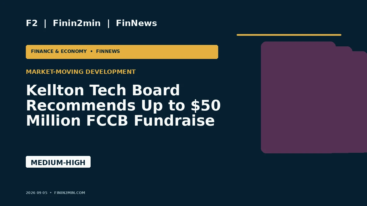 Kellton Tech Board Recommends Up to $50 Million FCCB Fundraise