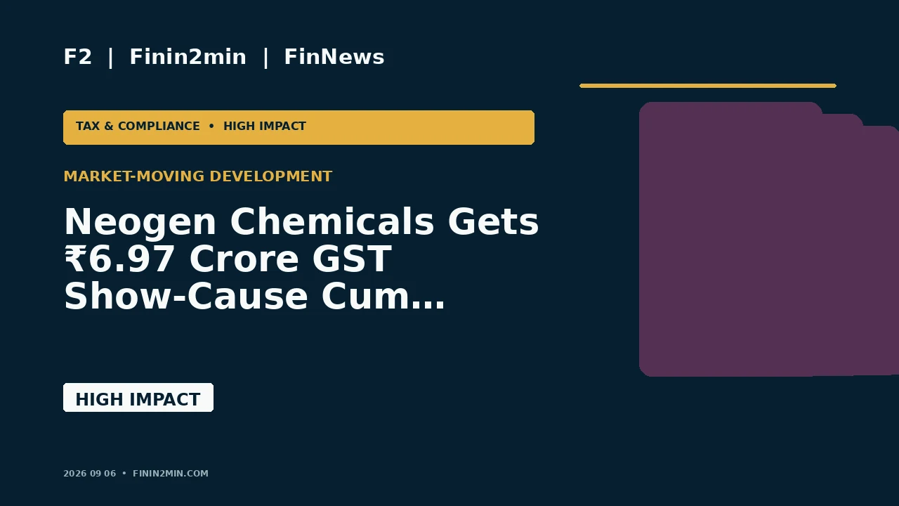 Neogen Chemicals Gets ₹6.97 Crore GST Show-Cause Cum Demand Notice for FY2022-23