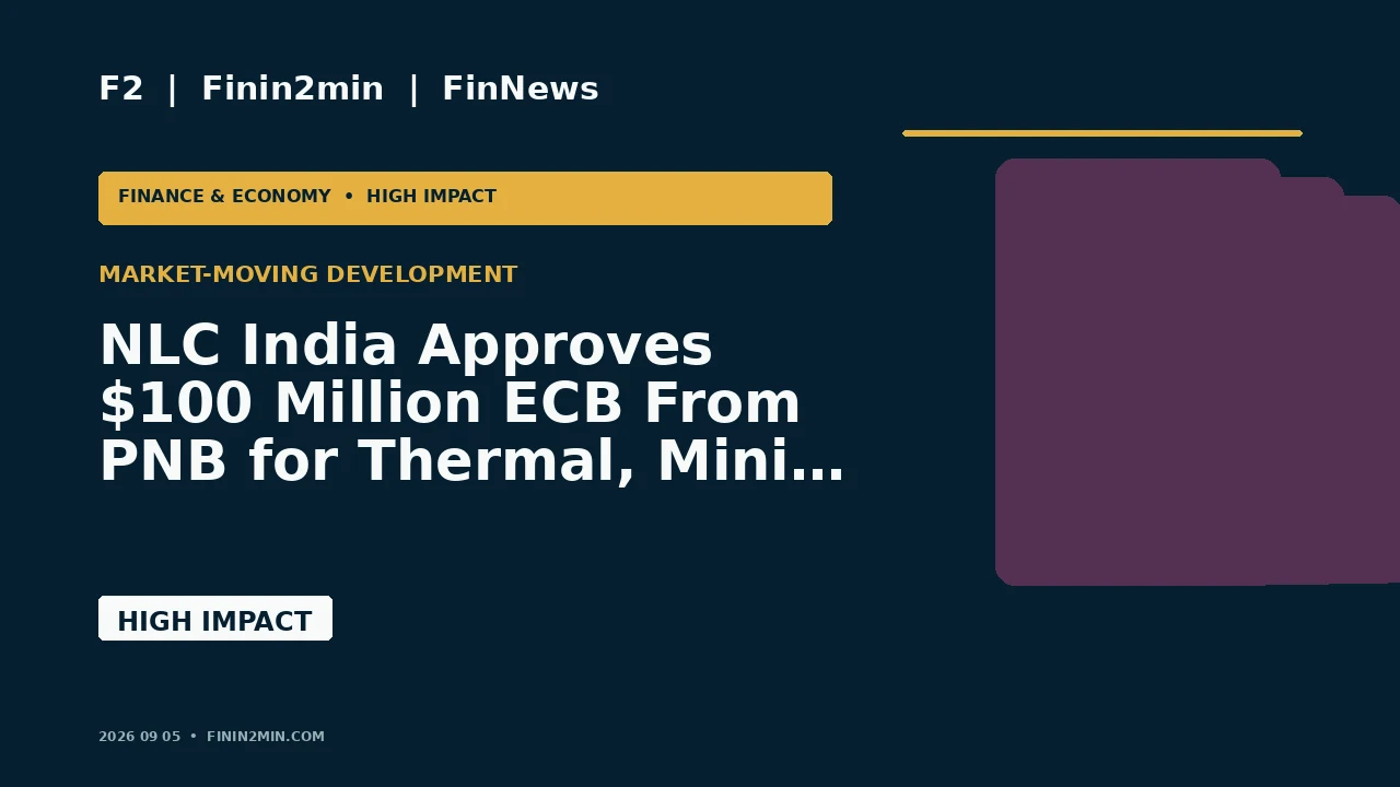 NLC India Approves $100 Million ECB From PNB for Thermal, Mining and Diversification Capex