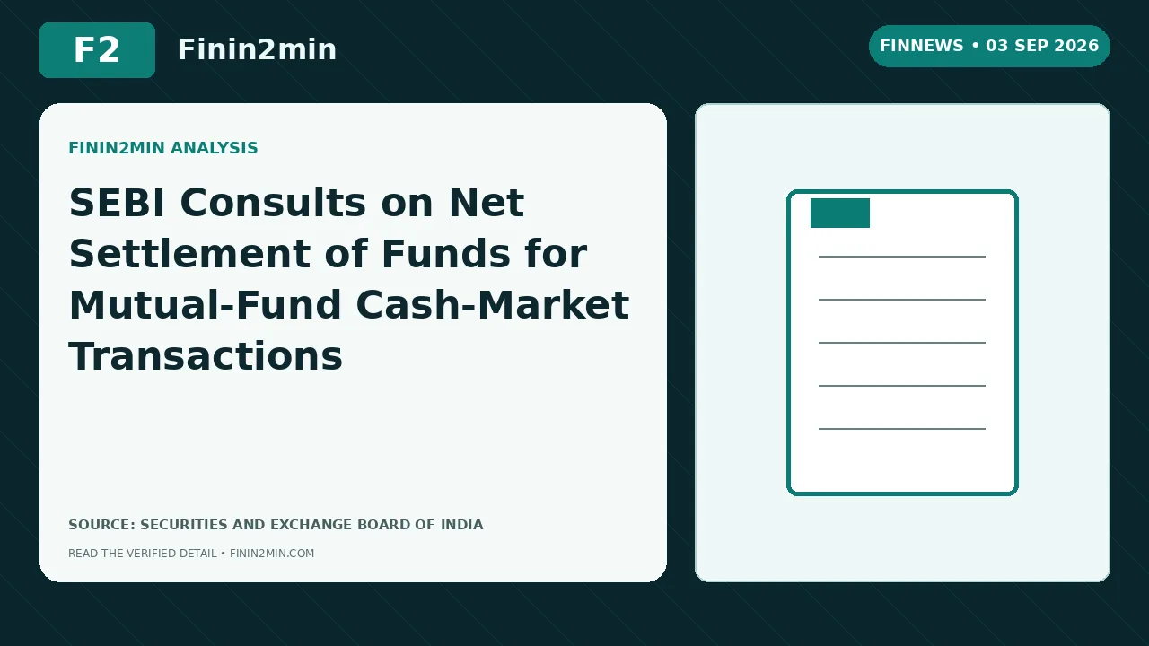 SEBI Consults on Net Settlement of Funds for Mutual-Fund Cash-Market Transactions