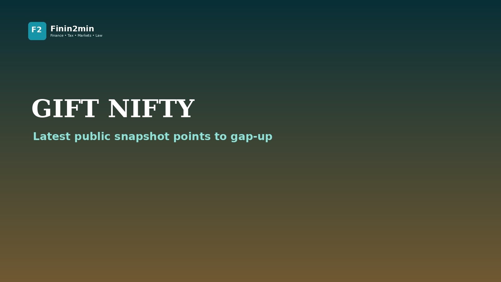 GIFT Nifty: latest public snapshot signals positive open