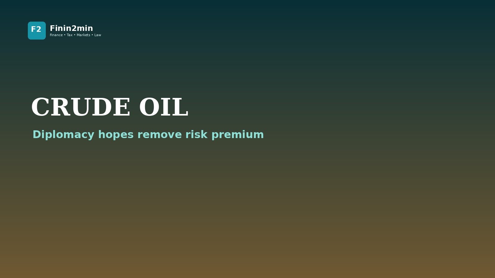 Crude: oil risk premium fades on diplomacy hopes