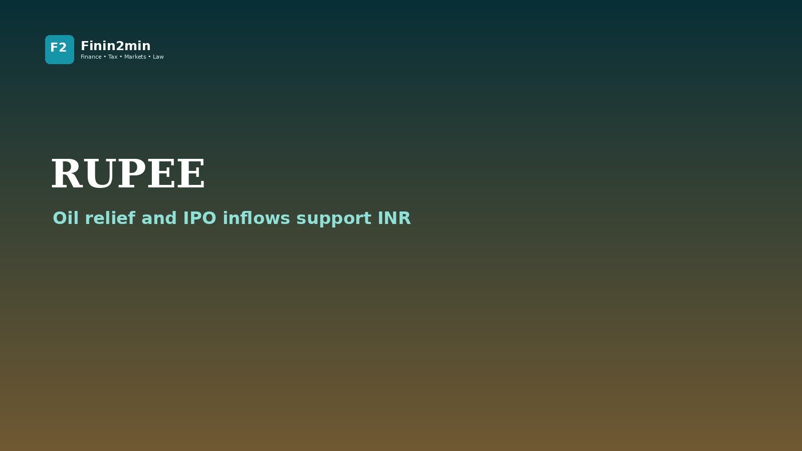 Rupee: oil relief and IPO inflows support INR