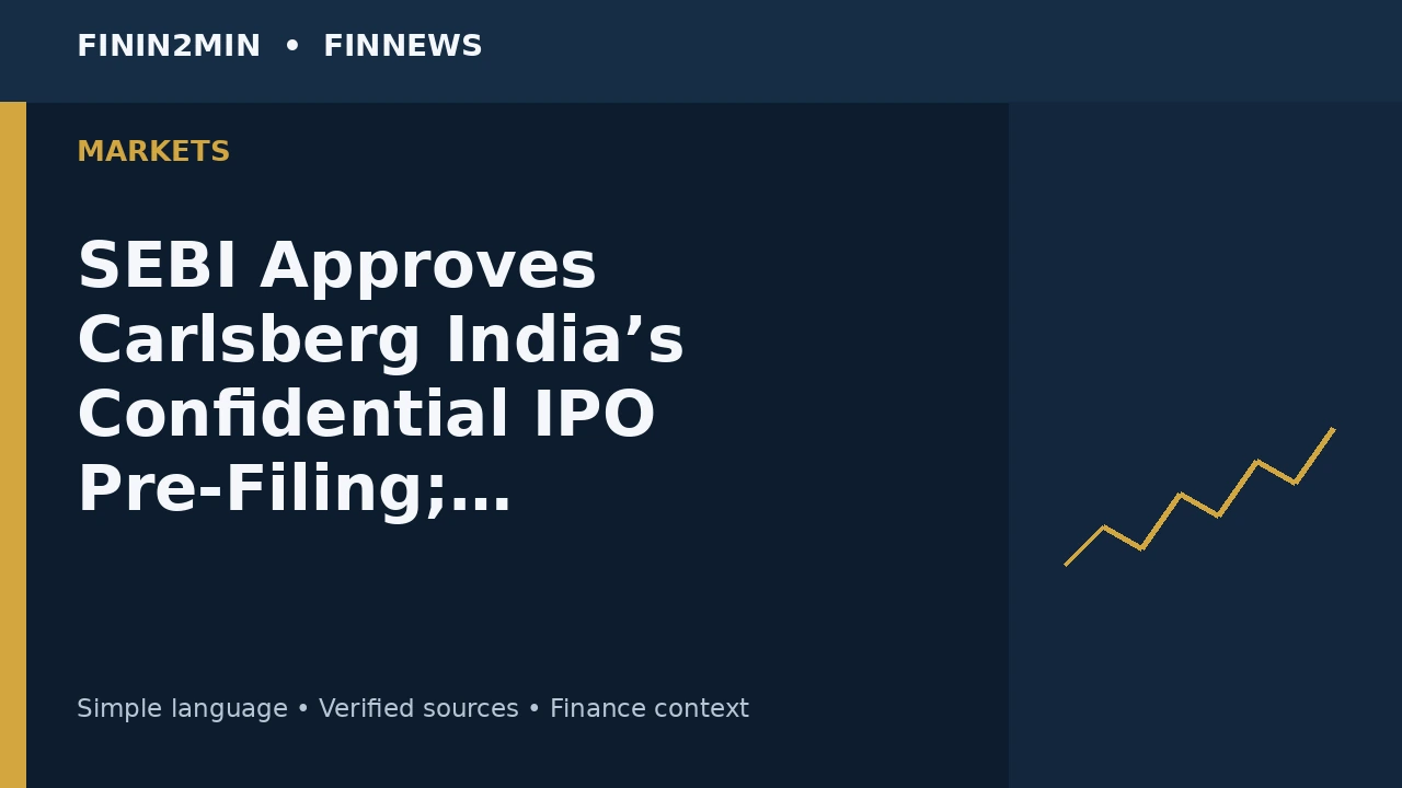 SEBI Approves Carlsberg India’s Confidential IPO Pre-Filing; Proposed Offer Is a Parent Stake Sale