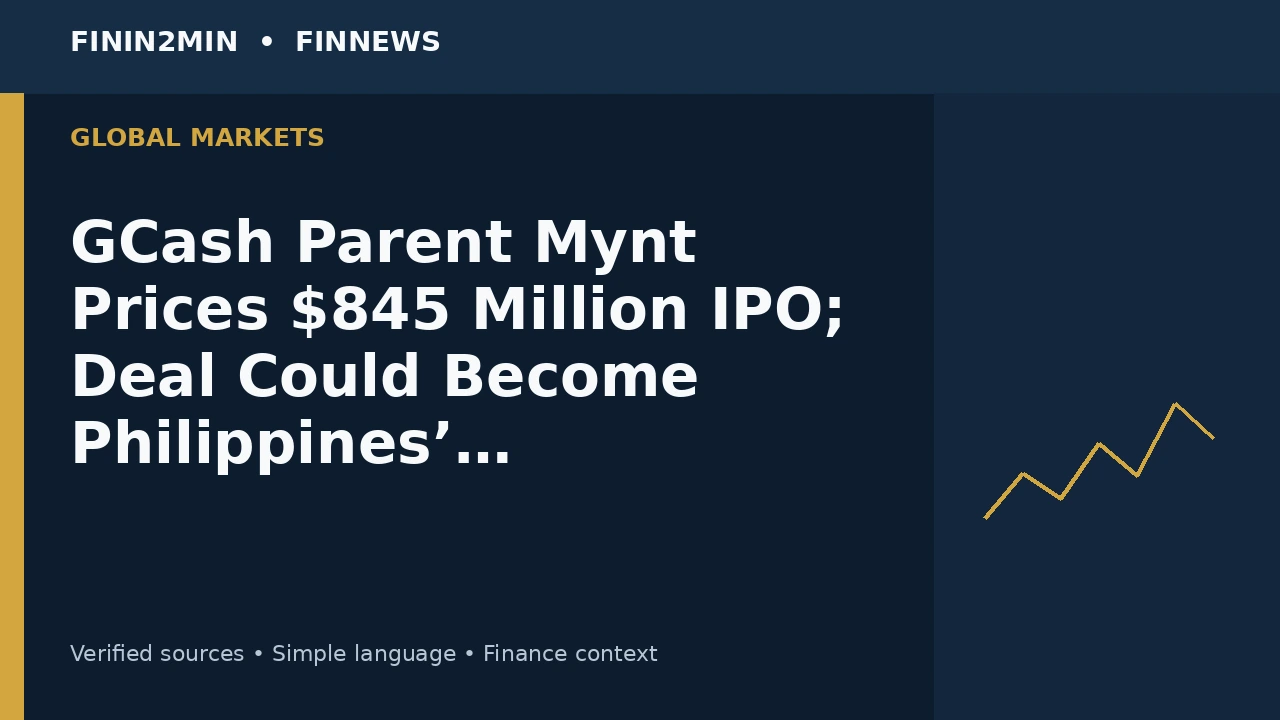 GCash Parent Mynt Prices $845 Million IPO; Deal Could Become Philippines’ Largest With Extra Allotment