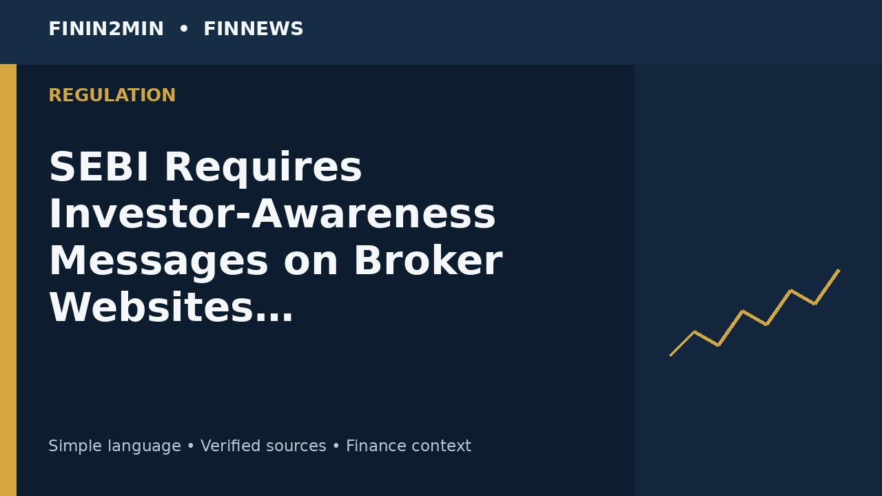 SEBI Requires Investor-Awareness Messages on Broker Websites From 5 October; App Rules Tighten From 1 November
