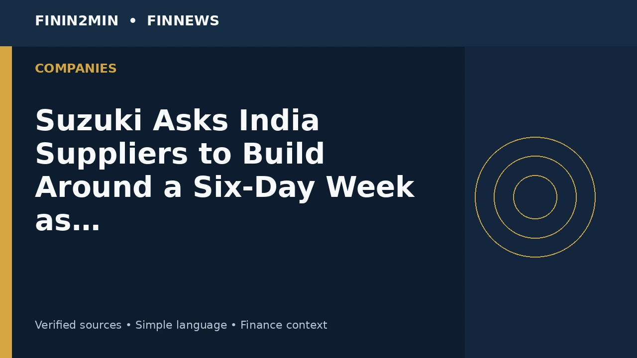 Suzuki Asks India Suppliers to Build Around a Six-Day Week as Maruti Targets 4 Million Vehicles by 2030