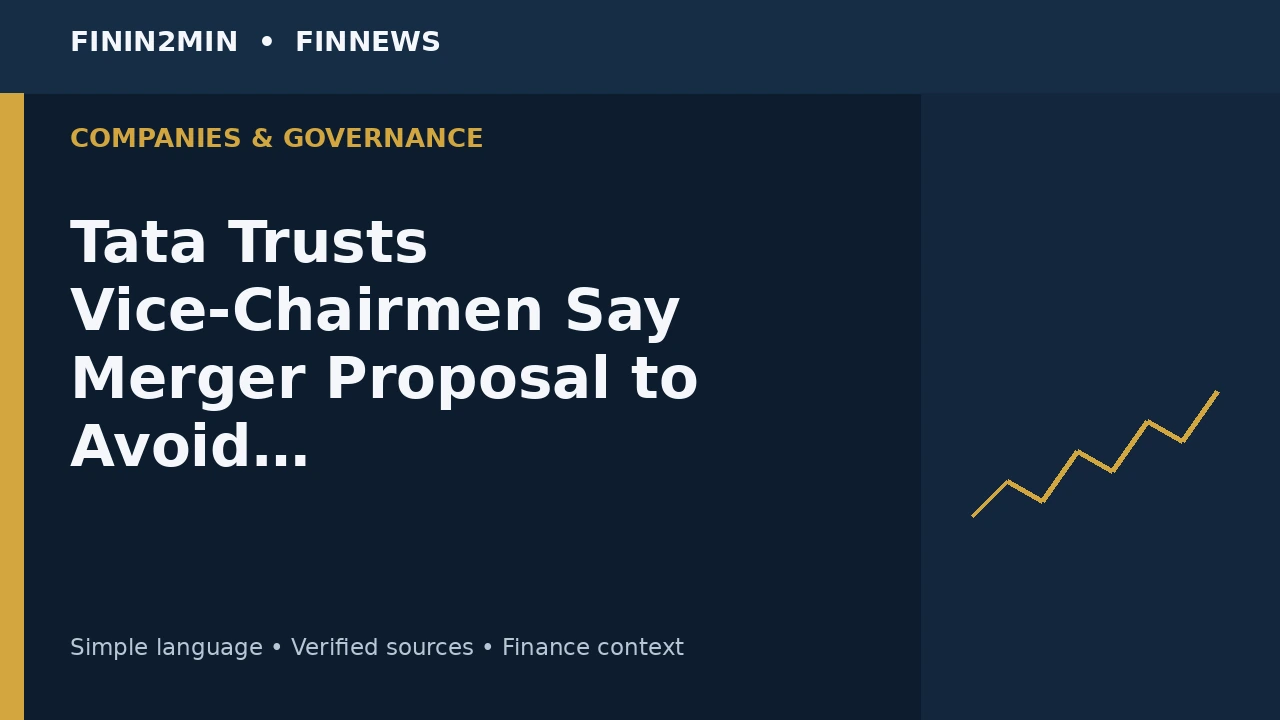 Tata Trusts Vice-Chairmen Say Merger Proposal to Avoid Tata Sons Listing Was Not Approved by Trust Board